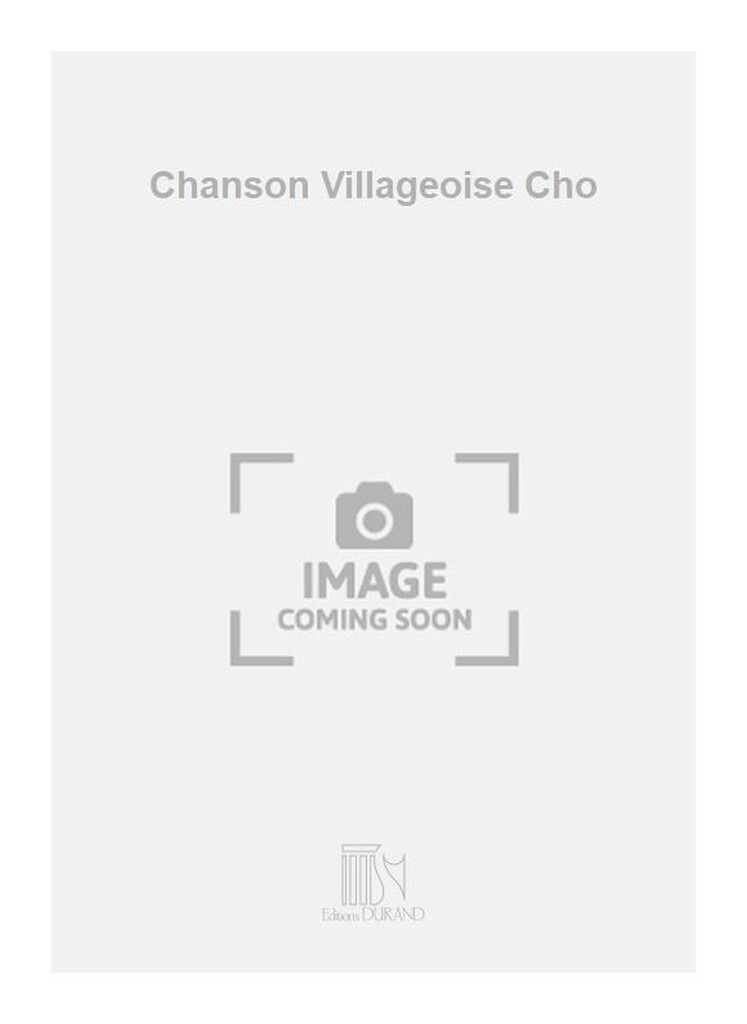 Chanson Villageoise Cho
